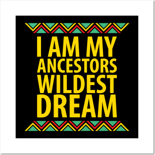 I Am My Ancestors Wildest Dream | African American | Black Lives Matter | Black History Posters and Art